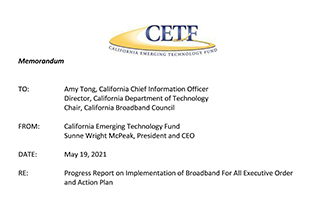 Implementation of Broadband For All Executive Order and Action Plan CETF May 19, 2021 California Broadband Council Progress Report